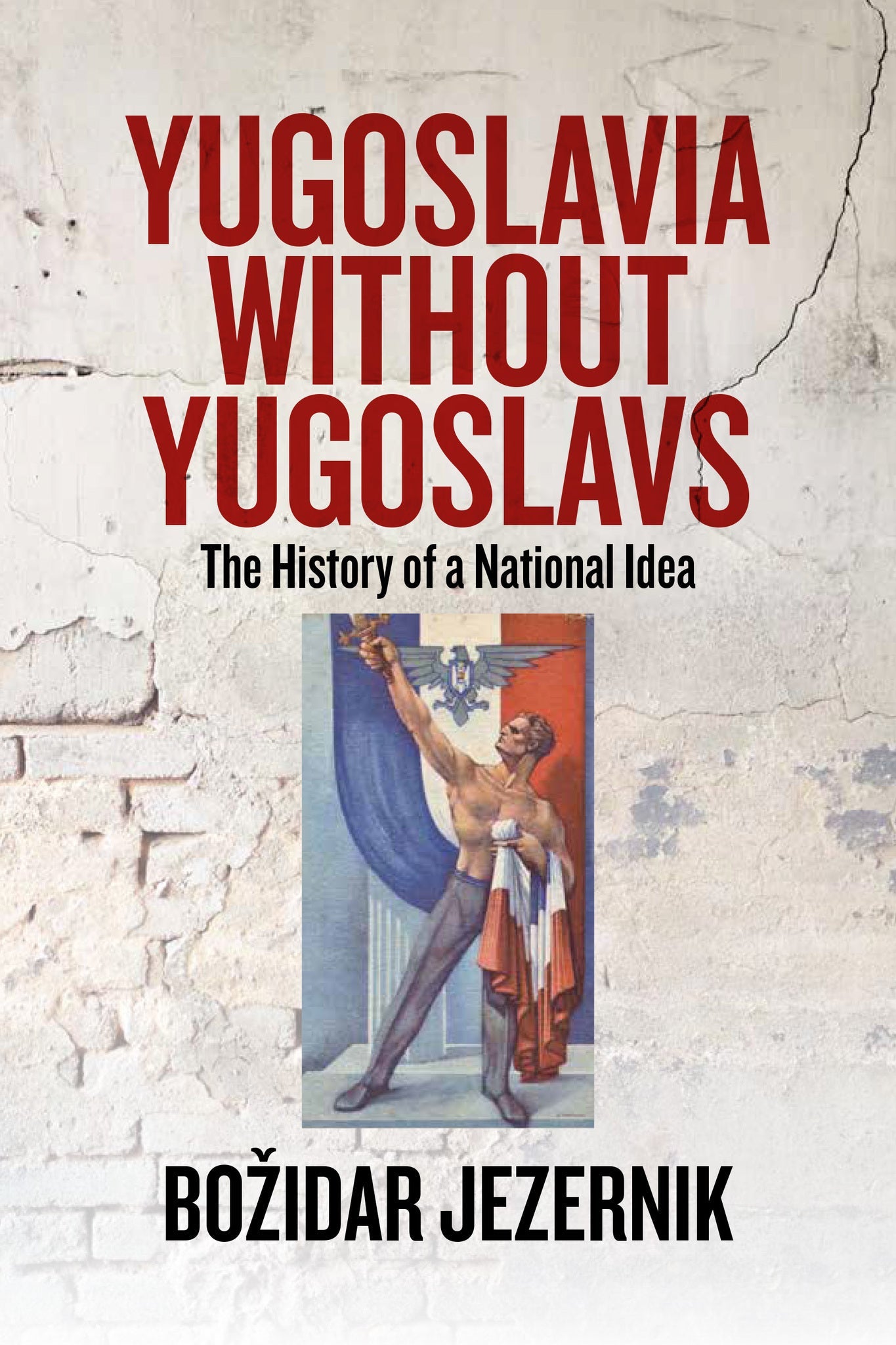 Cover image for Yugoslavia without Yugoslavs ISBN 9781807680145
